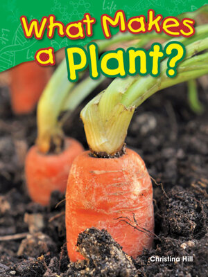 cover image of What Makes a Plant?